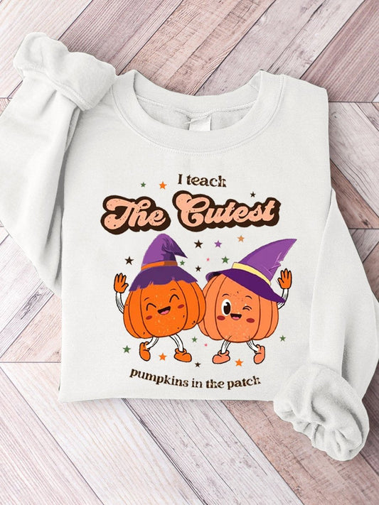 I Teach The Cutest Pumpkins In The Entire Patch Halloween Teacher Casual Sweatshirt